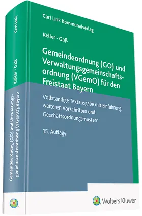 Gaß / Keller |  Gemeindeordnung (GO) und Verwaltungsgemeinschaftsordnung (VGemO) für den Freistaat Bayern | Buch |  Sack Fachmedien