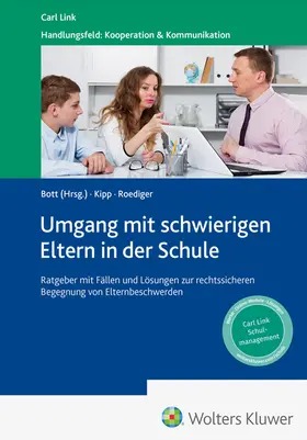 Bott / Kipp / Roediger |  Umgang mit schwierigen Eltern in der Schule | Buch |  Sack Fachmedien