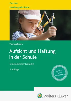 Böhm |  Aufsicht und Haftung in der Schule | Buch |  Sack Fachmedien