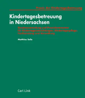 Selle |  Kindertagesbetreuung in Niedersachsen, mit Fortsetzungsbezug | Loseblattwerk |  Sack Fachmedien