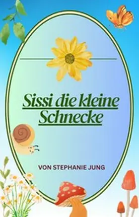 Jung |  Sissi die kleine Schnecke | eBook | Sack Fachmedien