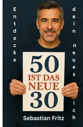 Fritz |  50 ist das neue 30 | Buch |  Sack Fachmedien