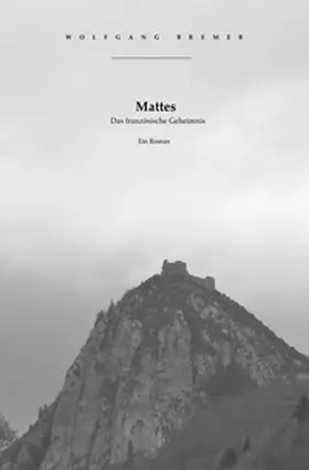 Bremer |  Mattes / Mattes. Das französische Geheimnis | Buch |  Sack Fachmedien