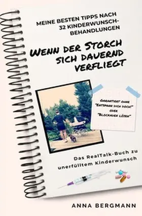 Bergmann |  Wenn der Storch sich dauernd verfliegt - das RealTalk Buch zu unerfülltem Kinderwunsch | Buch |  Sack Fachmedien