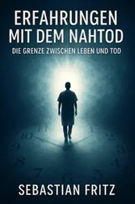 Fritz |  Erfahrungen mit dem Nahtod | eBook | Sack Fachmedien