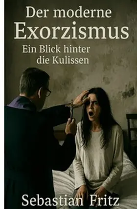 Fritz |  Der moderne Exorzismus | Buch |  Sack Fachmedien