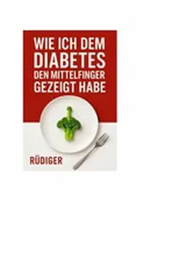 Pohl |  Wie ich dem Diabetes den Mittelfinger gezeigt habe | eBook | Sack Fachmedien