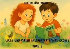 Rühlemann |  Lilly / „Lilly und Mario erschaffen etwas Großes " | Buch |  Sack Fachmedien