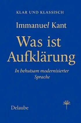 Kant / Delaube |  Was ist Aufklärung | eBook | Sack Fachmedien