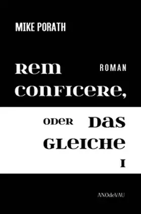 Porath |  Rem conficere, oder Das Gleiche I (Zweibändige Ausgabe) | Buch |  Sack Fachmedien