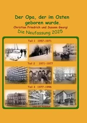 Friedrich |  Der Opa, der im Osten geboren wurde. Die Neufassung 2025. | Buch |  Sack Fachmedien