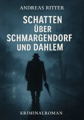 Ritter |  Paul Merten ermittelt / Schatten über Schmargendorf und Dahlem | Buch |  Sack Fachmedien