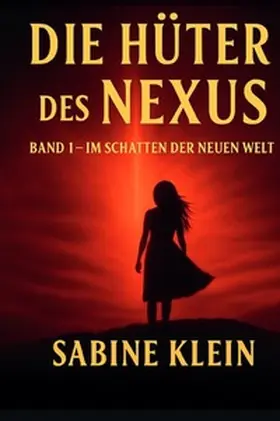 Klein |  Die Nexus Saga / Die Hüter des Nexus | Buch |  Sack Fachmedien