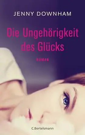 Downham |  Die Ungehörigkeit des Glücks | Buch |  Sack Fachmedien