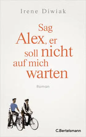 Diwiak |  Sag Alex, er soll nicht auf mich warten | Buch |  Sack Fachmedien