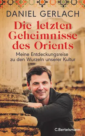 Gerlach |  Die letzten Geheimnisse des Orients | Buch |  Sack Fachmedien