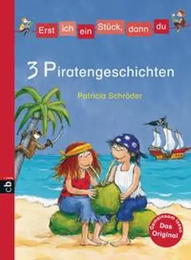 Schröder |  Erst ich ein Stück, dann du - Piratengeschichten | Buch |  Sack Fachmedien