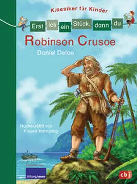 Nahrgang |  Erst ich ein Stück, dann du - Klassiker für Kinder - Robinson Crusoe | Buch |  Sack Fachmedien