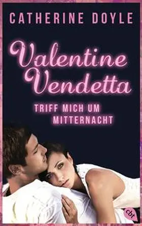 Doyle |  Valentine Vendetta  01. Triff mich um Mitternacht | Buch |  Sack Fachmedien