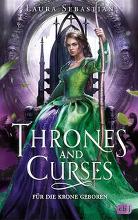 Sebastian |  Thrones and Curses - Für die Krone geboren | Buch |  Sack Fachmedien