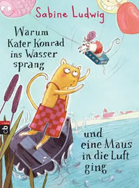 Ludwig |  Warum Kater Konrad ins Wasser sprang und eine Maus in die Luft ging | Buch |  Sack Fachmedien