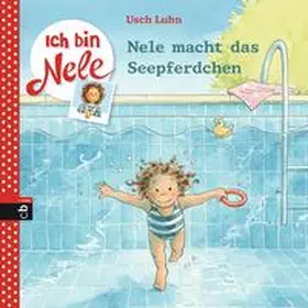 Luhn | Ich bin Nele - Nele macht das Seepferdchen | Buch | 978-3-570-17271-1 | sack.de