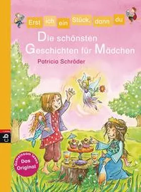 Schröder |  Erst ich ein Stück, dann du - Die schönsten Geschichten für Mädchen | Buch |  Sack Fachmedien