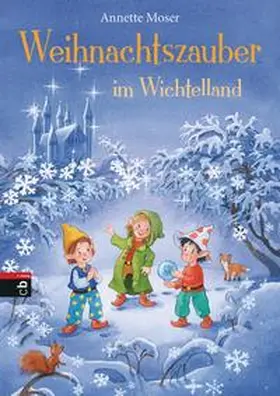 Moser |  Weihnachtszauber im Wichtelland | Buch |  Sack Fachmedien