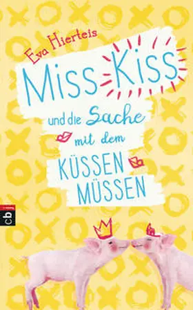 Hierteis |  Miss Kiss und die Sache mit dem Küssenmüssen | Buch |  Sack Fachmedien