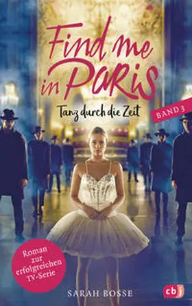 Bosse |  Find me in Paris - Tanz durch die Zeit (Band 3) | Buch |  Sack Fachmedien