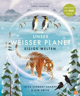 Stewart-Sharpe |  Unser weißer Planet - Eisige Welten | Buch |  Sack Fachmedien
