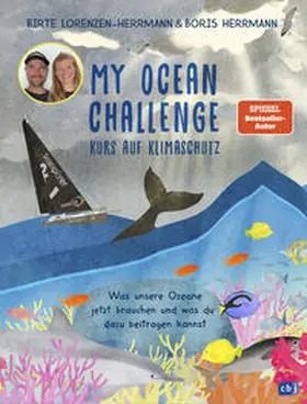 Lorenzen-Herrmann / Herrmann |  My Ocean Challenge - Kurs auf Klimaschutz - Was unsere Ozeane jetzt brauchen und was du dazu beitragen kannst | Buch |  Sack Fachmedien