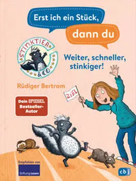 Bertram |  Erst ich ein Stück, dann du -  Stinktier & Co -Weiter, schneller, stinkiger! | Buch |  Sack Fachmedien