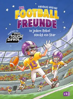 Hüging |  Die Football-Freunde  - In jedem Rebel steckt ein Star | Buch |  Sack Fachmedien