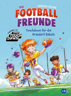 Hüging |  Die Football-Freunde - Touchdown für die Grasdorf Rebels | Buch |  Sack Fachmedien