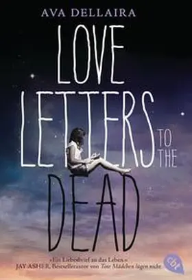 Dellaira | Love Letters to the Dead | Buch | 978-3-570-31129-5 | sack.de