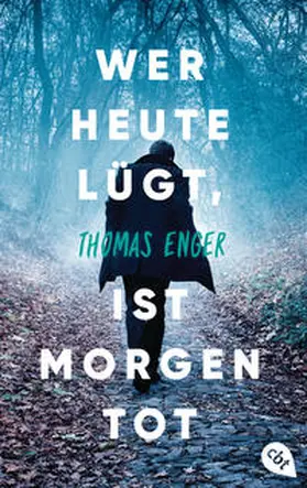 Enger |  Wer heute lügt, ist morgen tot | Buch |  Sack Fachmedien