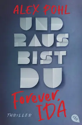 Pohl |  Forever, Ida - Und raus bist du | Buch |  Sack Fachmedien