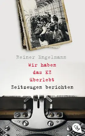 Engelmann |  Wir haben das KZ überlebt - Zeitzeugen berichten | Buch |  Sack Fachmedien