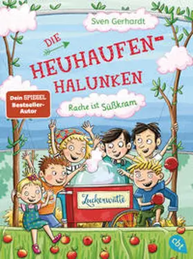 Gerhardt |  Die Heuhaufen-Halunken - Rache ist Süßkram | Buch |  Sack Fachmedien