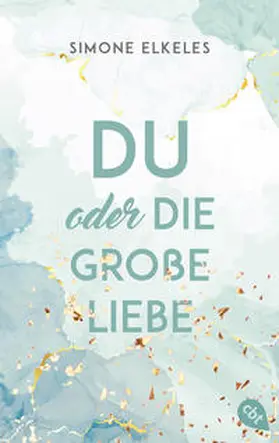Elkeles | Du oder die große Liebe | Buch | 978-3-570-31530-9 | www2.sack.de
