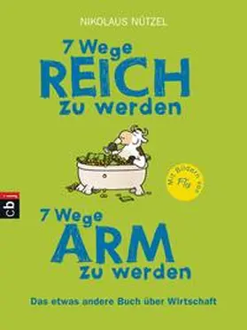 Nützel |  7 Wege reich zu werden - 7 Wege arm zu werden | Buch |  Sack Fachmedien