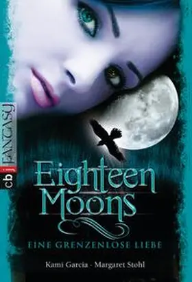 Garcia / Stohl |  Eighteen Moons - Eine grenzenlose Liebe | Buch |  Sack Fachmedien