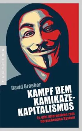 Graeber |  Kampf dem Kamikaze-Kapitalismus | Buch |  Sack Fachmedien