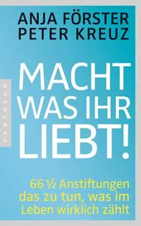 Förster / Kreuz |  Macht, was ihr liebt! | Buch |  Sack Fachmedien