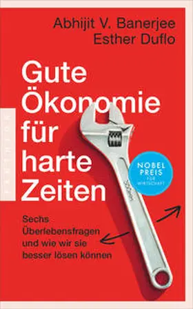 Duflo / Banerjee |  Gute Ökonomie für harte Zeiten | Buch |  Sack Fachmedien