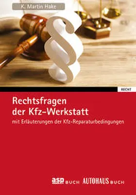 Hake |  Rechtsfragen der Kfz-Werkstatt | Buch |  Sack Fachmedien