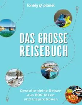 Lonely / Lonely Planet Verlag |  LONELY PLANET Bildband Das große Reisebuch | Buch |  Sack Fachmedien