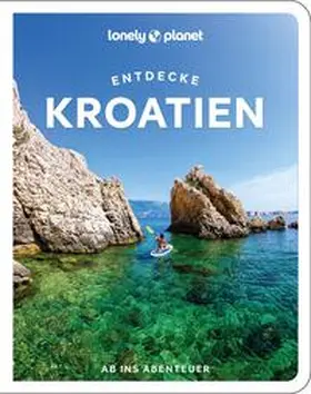 Grace / Mutic / Putinja |  LONELY PLANET Reiseführer Entdecke Kroatien | Buch |  Sack Fachmedien