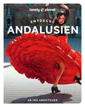 Kaminski / Watson / Noble |  LONELY PLANET Reiseführer Entdecke Andalusien | Buch |  Sack Fachmedien